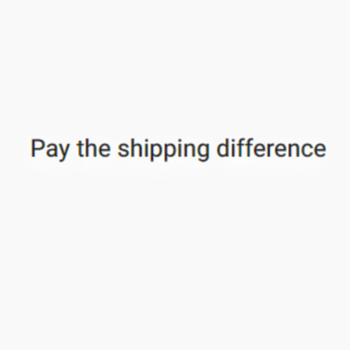 补差价Pay the shipping difference